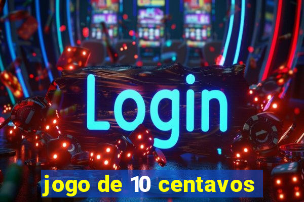 jogo de 10 centavos